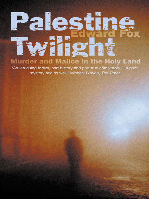 Title details for Palestine Twilight by Edward Fox - Available